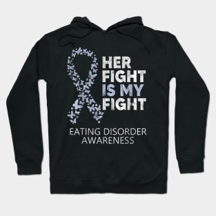 Eating Disorders Awareness Her Fight Is My Fight Hoodie